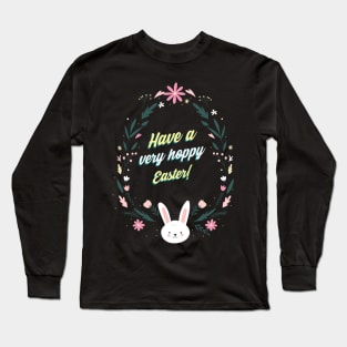 Have a very hoppy Easter! Long Sleeve T-Shirt